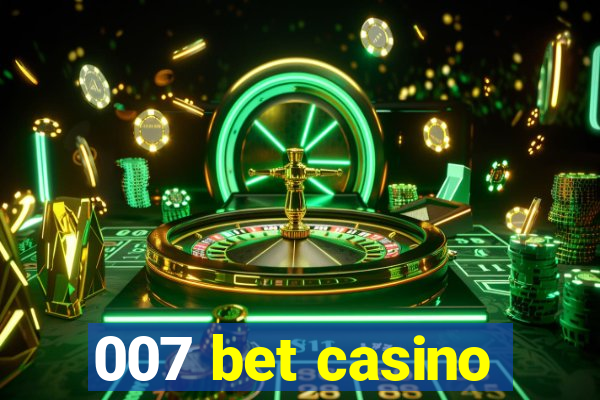 007 bet casino